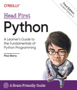 Head First Python A Learner's Guide to the Fundamentals of Python Programming, A Brain-Friendly Guide, 3rd Edition (Retail)